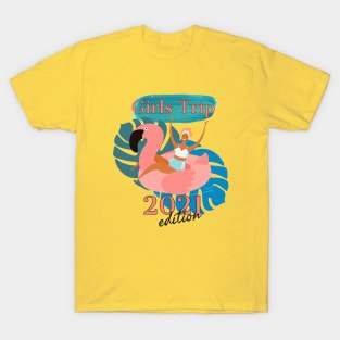 Girls Trip 2021 Edition T-Shirt